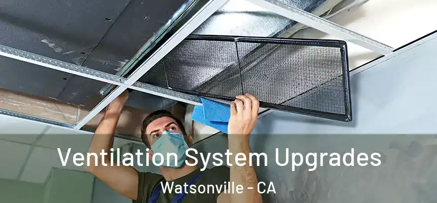  Ventilation System Upgrades Watsonville - CA